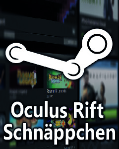 Viele Oculus Rift Spiele im Steam-Sale