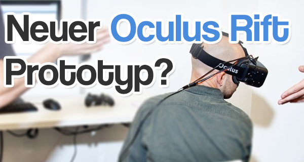 Neuer Oculus Rift Prototyp aufgetaucht?