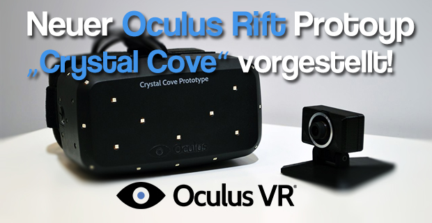 Oculus Rift „Crystal Cove Prototype“ mit Positional Tracking und OLED Screen